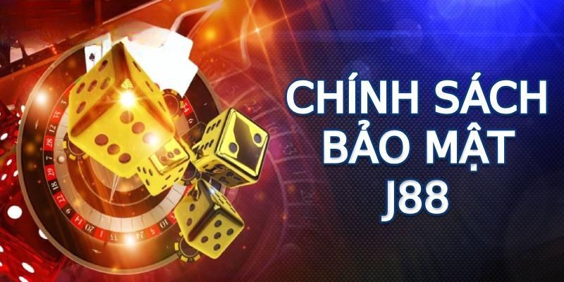 Tầm quan trọng của chính sách bảo mật thông tin J88