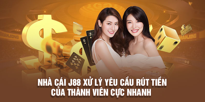 Nhà cái J88 có quy trình xử lý rút tiền cực nhanh