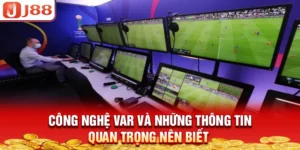 cong-nghe-var-va-nhung-thong-tin-quan-trong-nen-biet