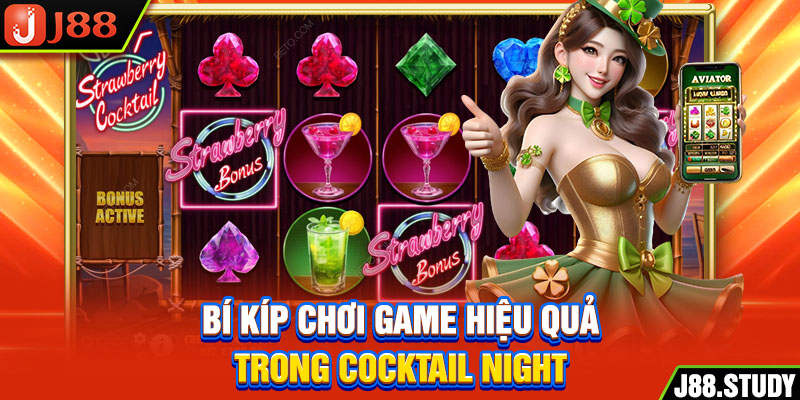 bi-kip-choi-game-hieu-qua-trong-cocktail-night