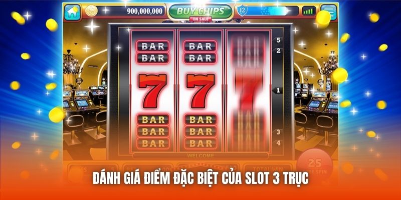 Đánh giá điểm đặc biệt của slot 3 trục
