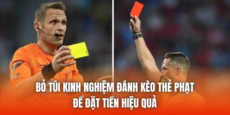 Bỏ túi kinh nghiệm đánh kèo thẻ phạt để đặt tiền hiệu quả